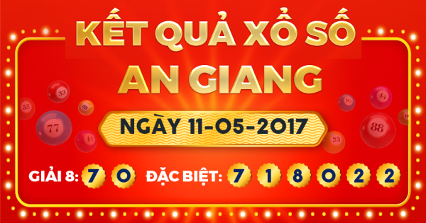 Xổ số An Giang ngày 11 tháng 5