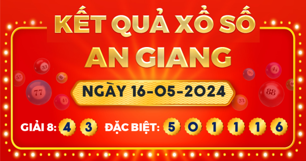 Xổ số An Giang ngày 16 tháng 5